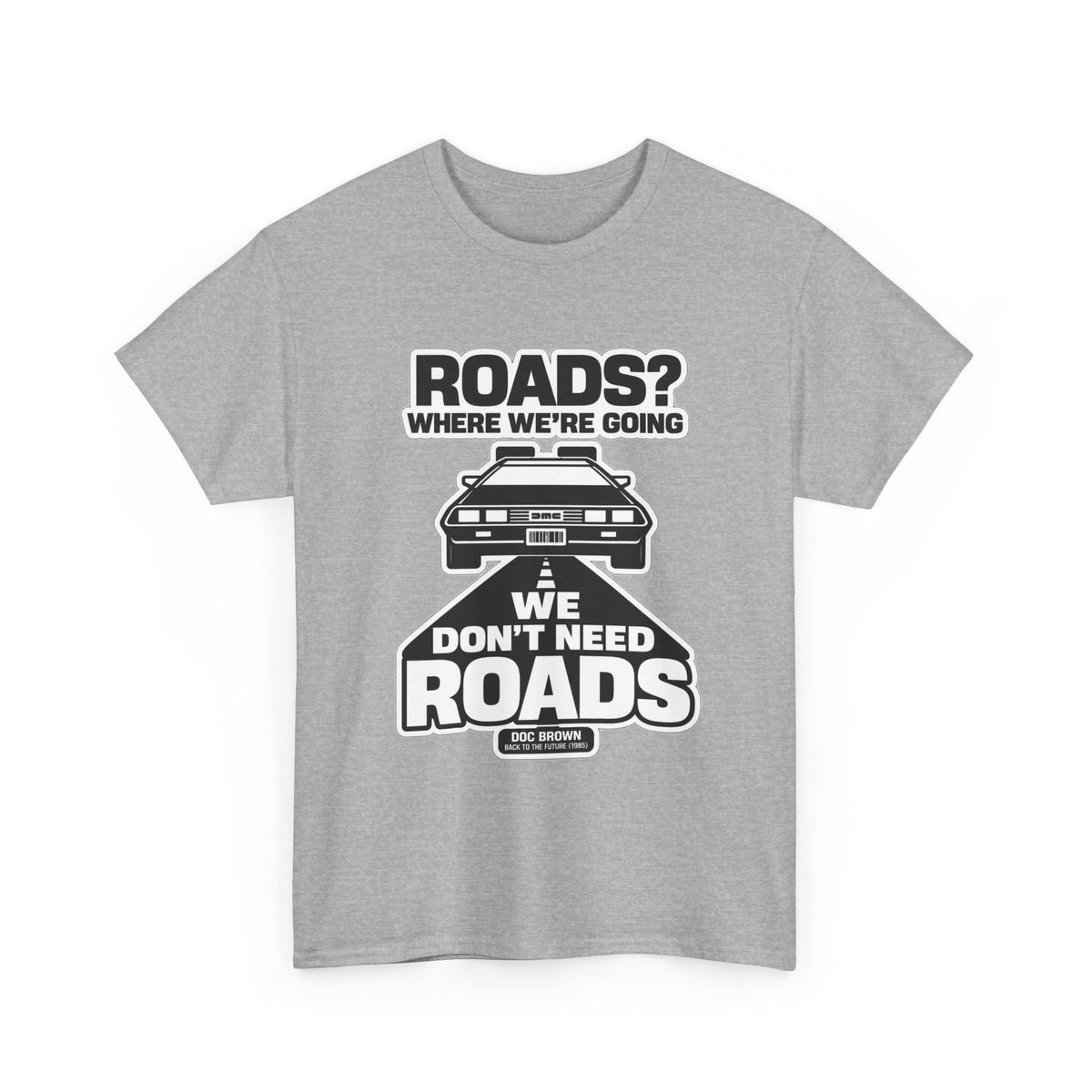 Roads? Where We’re Going We Don’t Need Roads Cotton T-Shirt