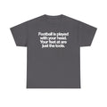 Football Is Played With Your Head Tee — Motivational Soccer Quote T-Shirt