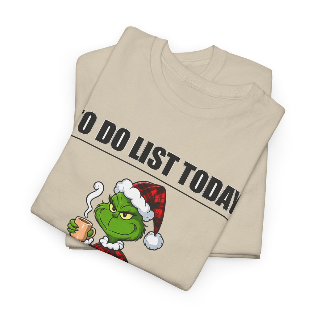 Grumpy Grinch Christmas T-Shirt — "To Do List Today" Holiday Tee