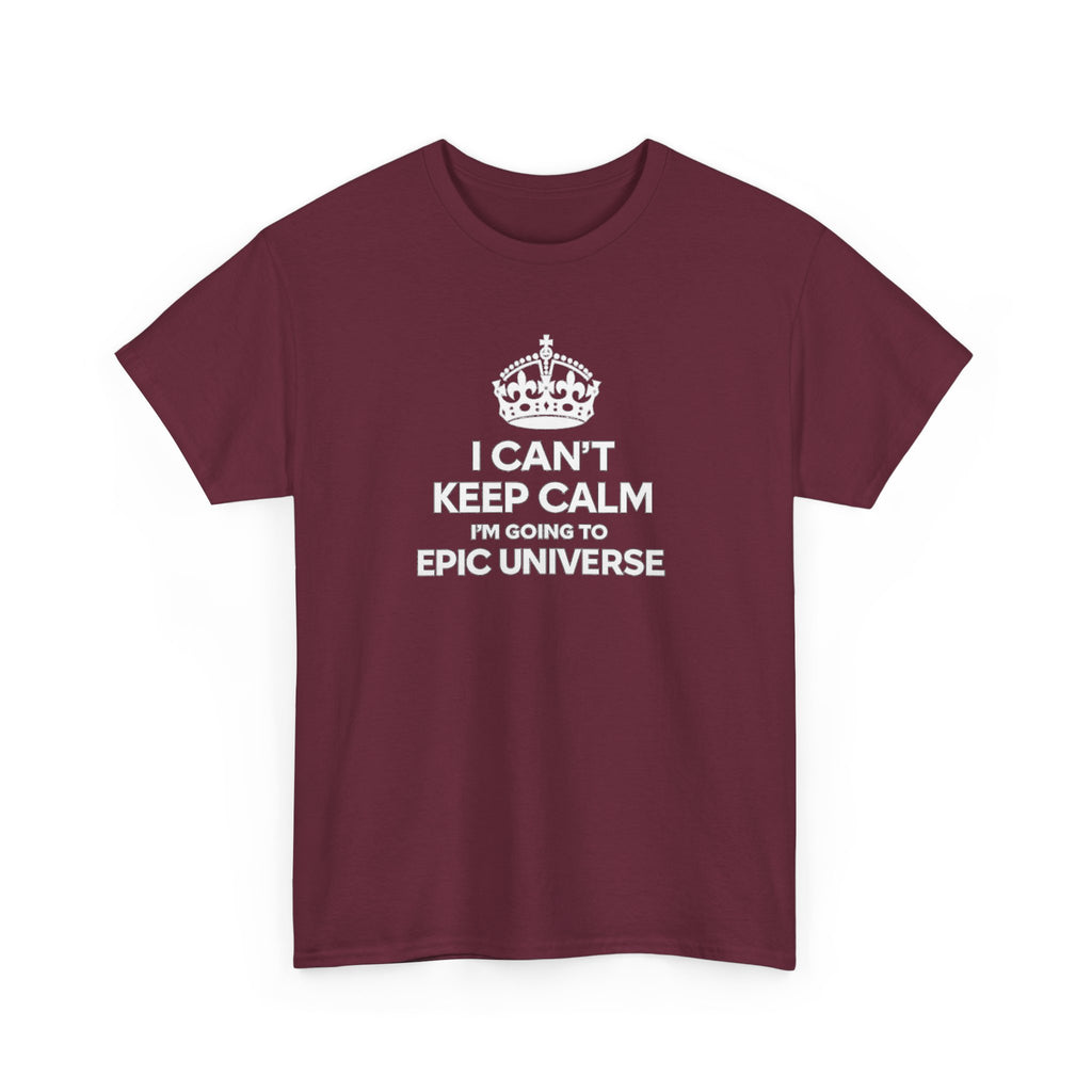 T-Shirt — "I CAN'T KEEP CALM I'M GOING TO EPIC UNIVERSE" Graphic Tee