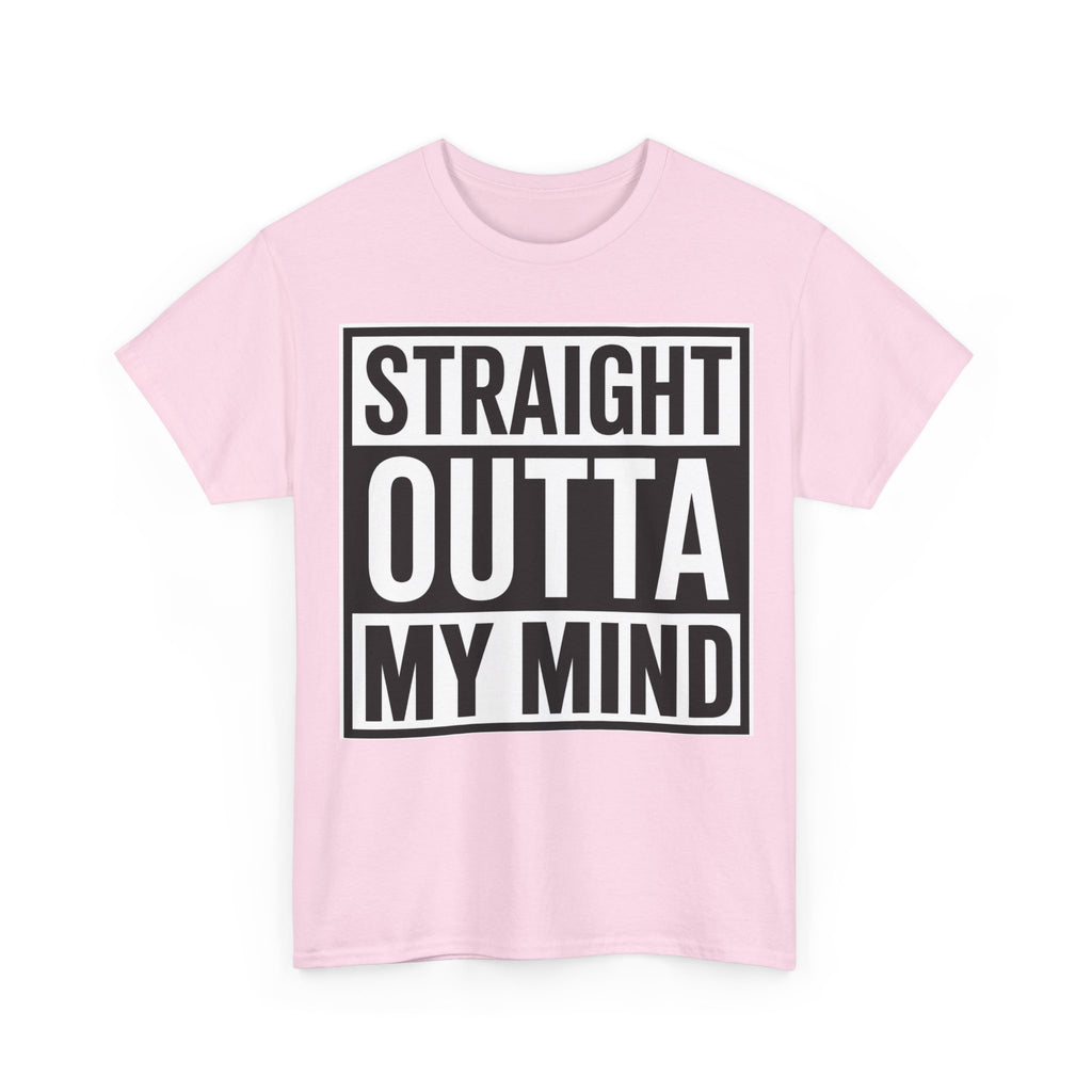 Straight Outta My Mind T‑Shirt — Funny Graphic Tee for Casual Wear