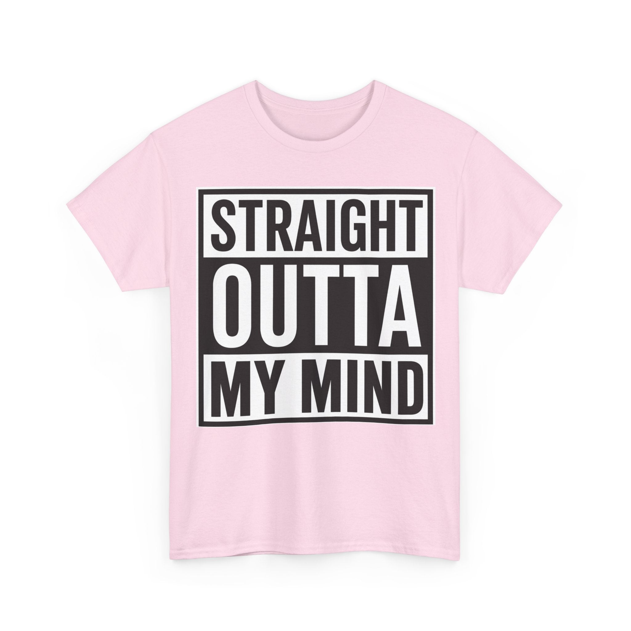 Straight Outta My Mind T‑Shirt — Funny Graphic Tee for Casual Wear