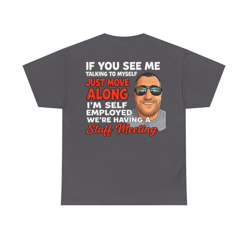 Self-Employed Staff Meeting T-Shirt — Funny Solo Entrepreneur Tee