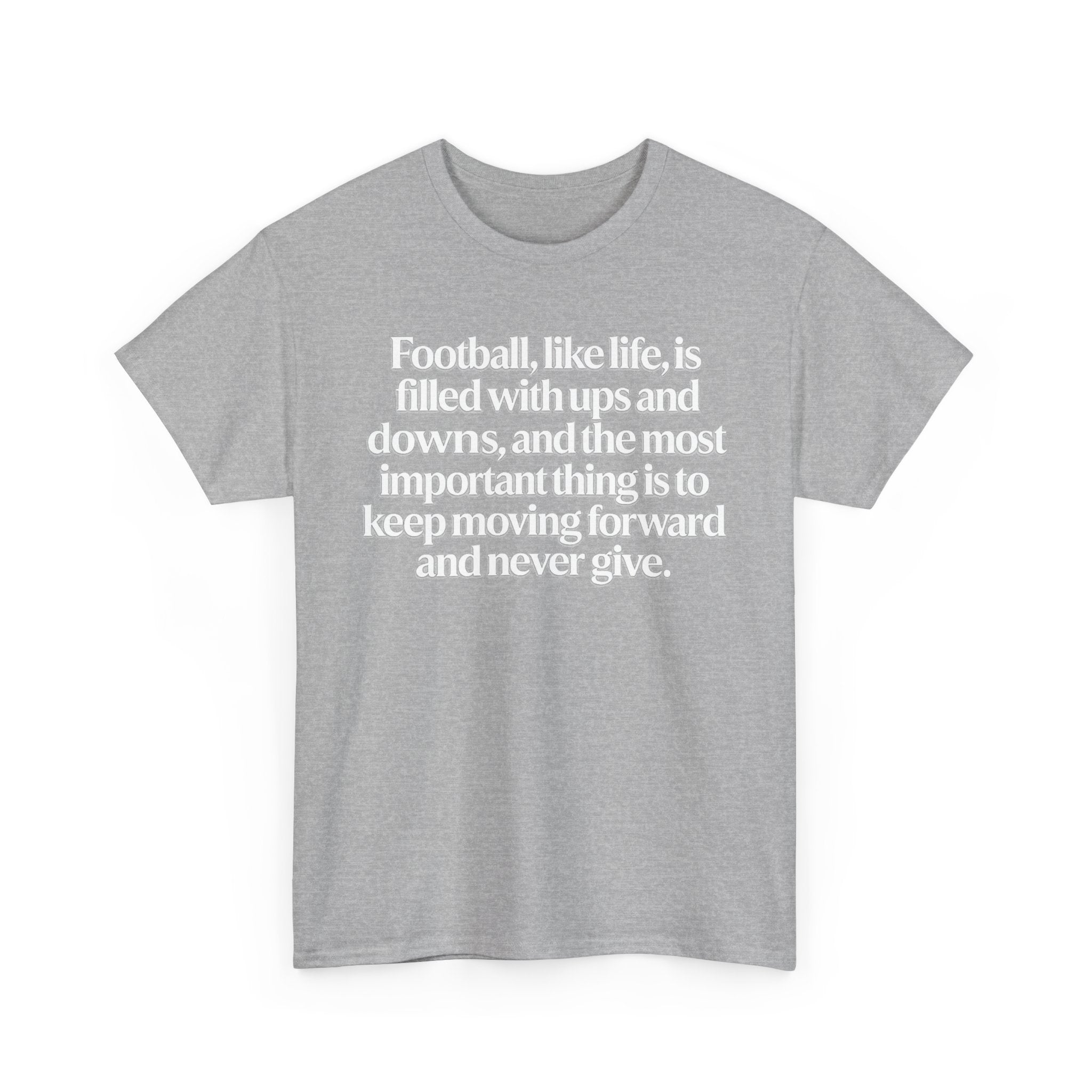 Inspirational Football Quote Tee — "Football, like life... keep moving forward"