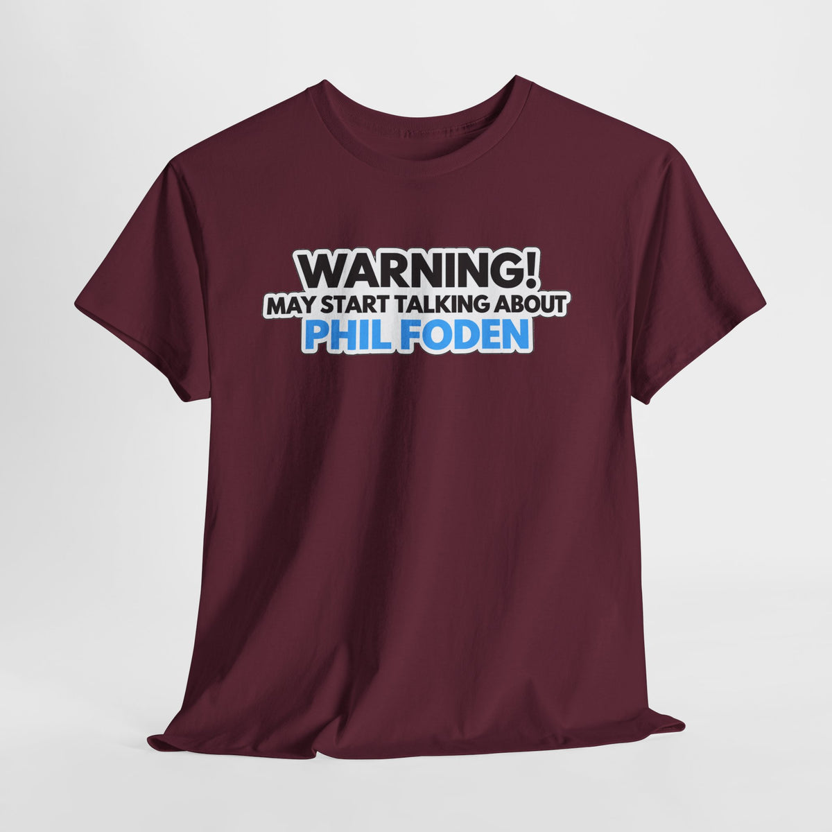 Warning! May Start Talking About Phil Foden T‑Shirt — Football Fan Tee