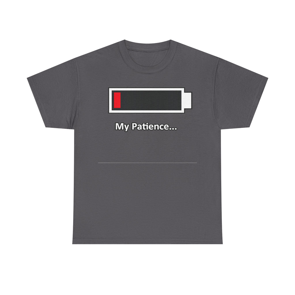 Low Battery “My Patience…” T-Shirt