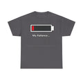 Low Battery “My Patience…” T-Shirt