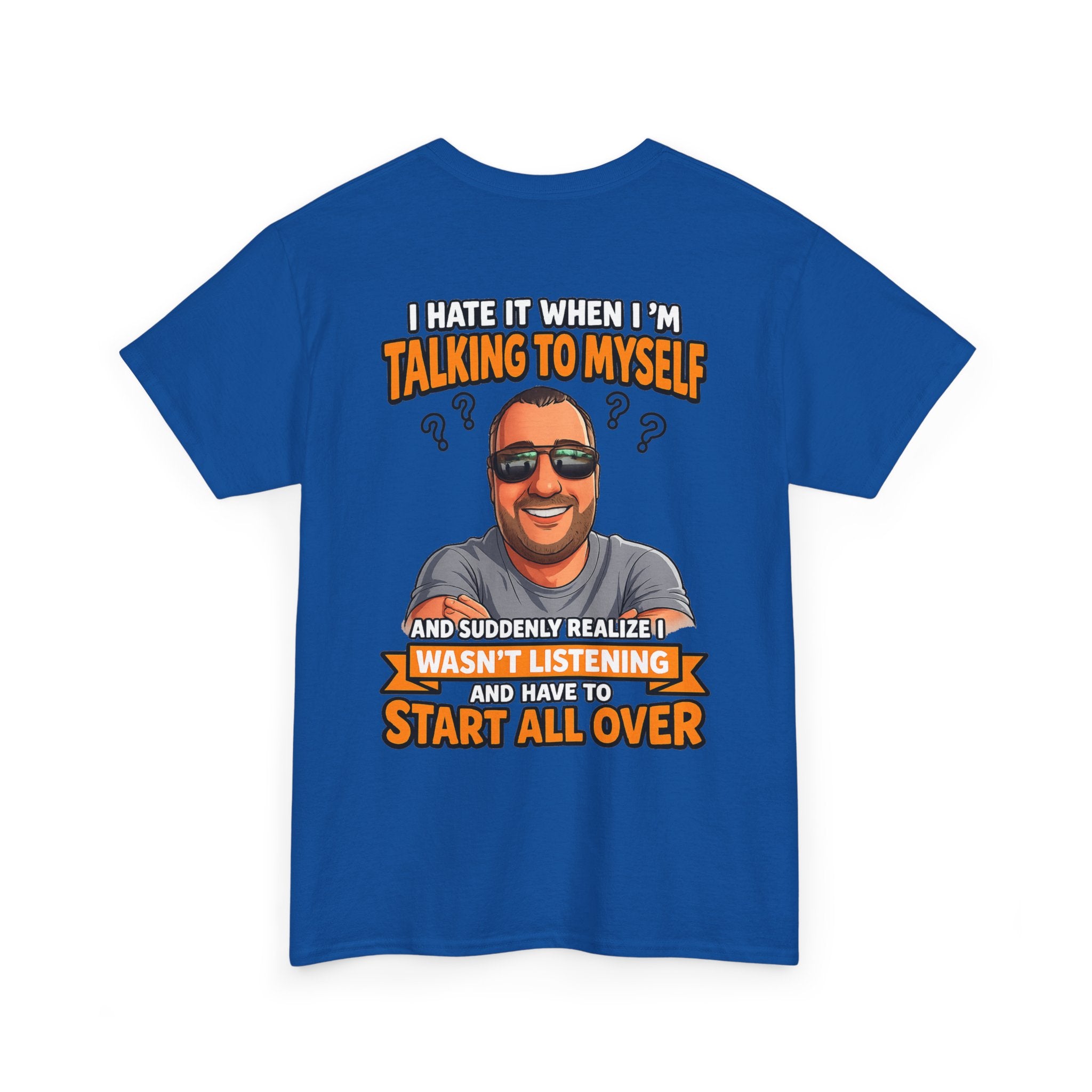 Funny Talking to Myself T-Shirt — 'I Hate It When I'm Talking to Myself… Wasn’t Listening' Graphic Tee