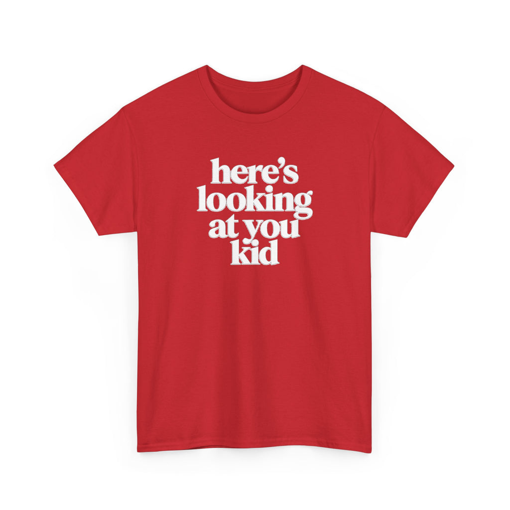 Here's Looking At You Kid T-Shirt