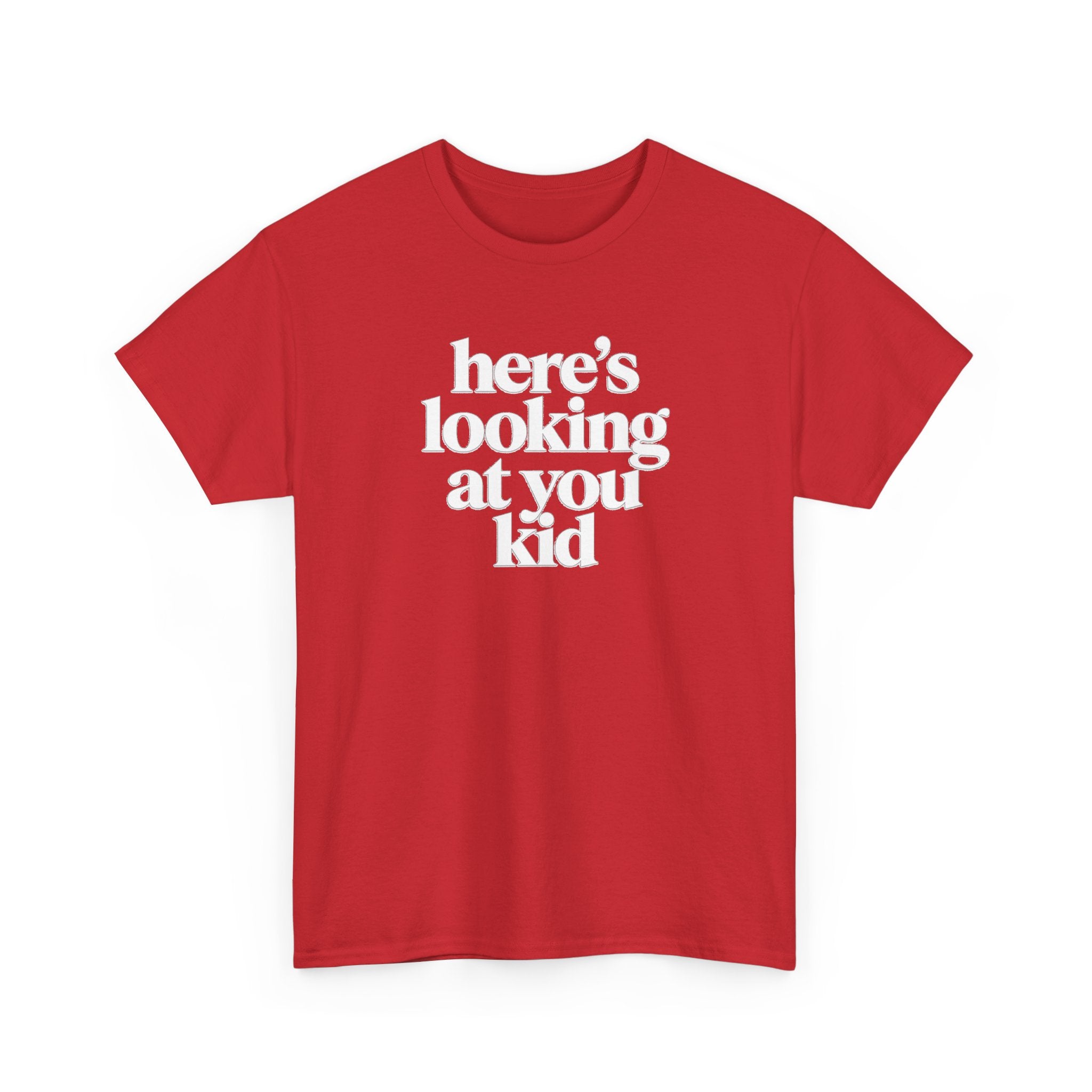 Here's Looking At You Kid T-Shirt