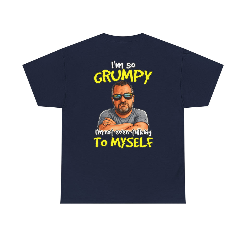 T-Shirt — "I'm So Grumpy (I’m Not Even Talking To Myself)" Graphic Tee