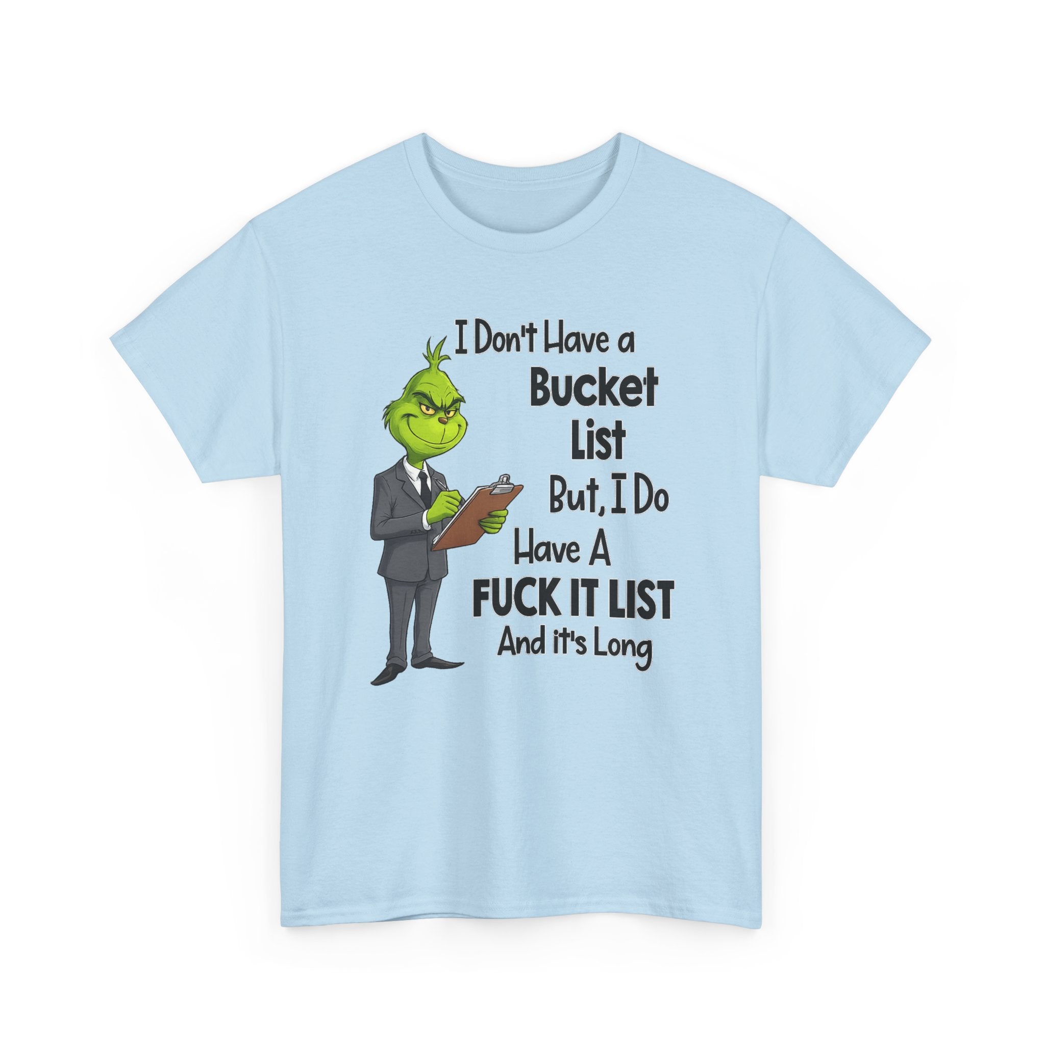 Grumpy Grinch 'I Don't Have a Bucket List' Funny Graphic Tee
