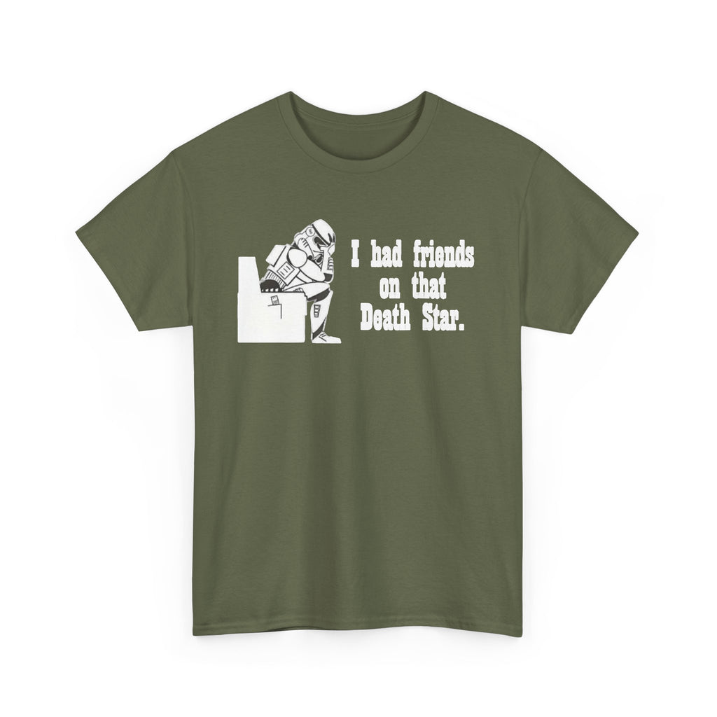 Death Star Humor T‑Shirt – “I had friends on that Death Star.”