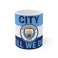 Manchester City Unofficial Football Mug — 'City Till We Die' Ceramic Coffee Cup (11oz & 15oz)