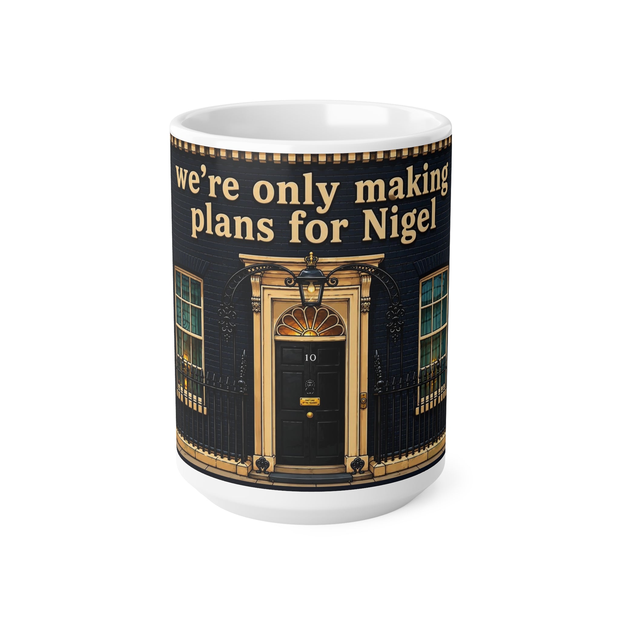“We’re Only Making Plans for Nigel” 11oz/15oz Ceramic Coffee Mug — Novelty Political Door Design