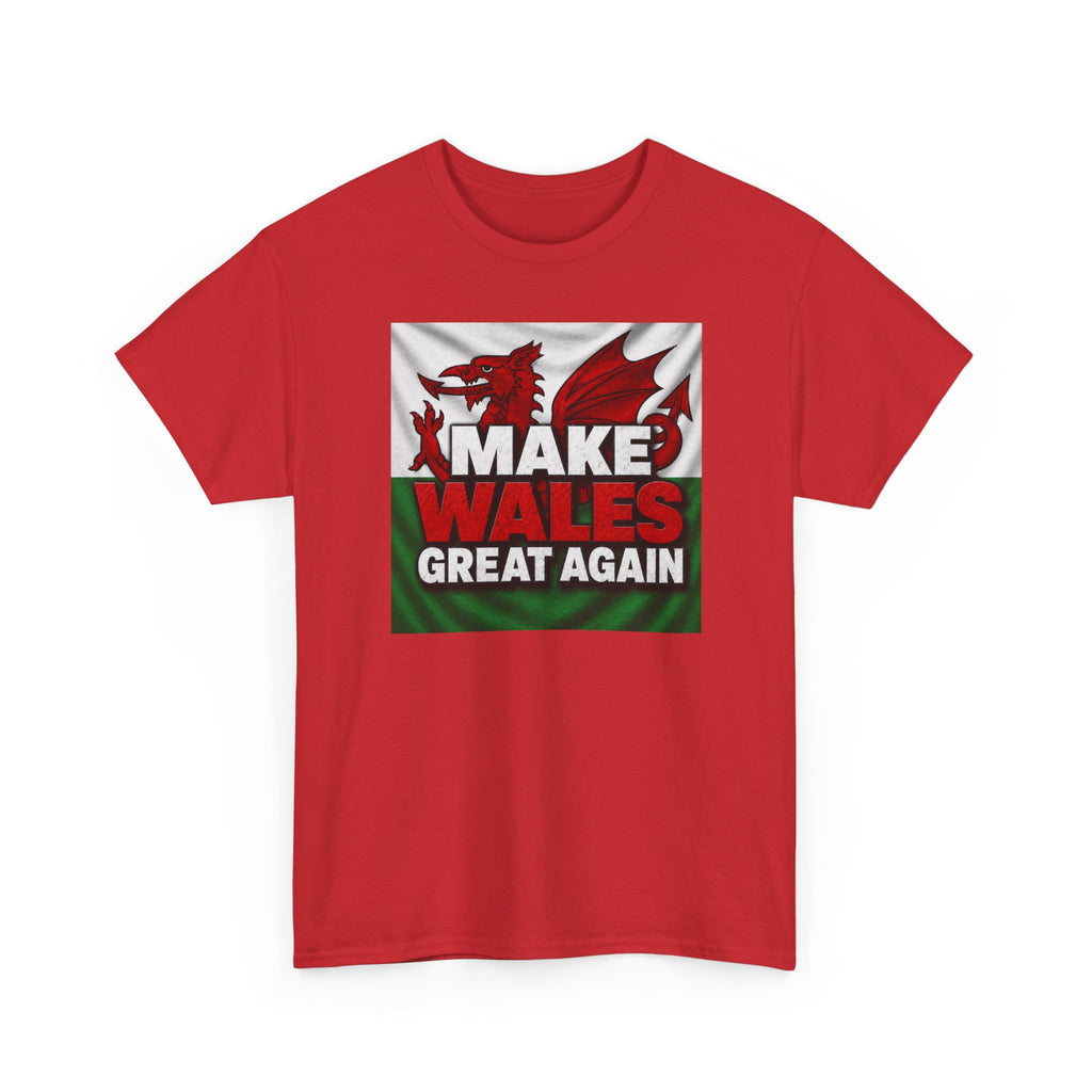 Make Wales Great Again T-Shirt — Welsh Flag Dragon Political Slogan Tee