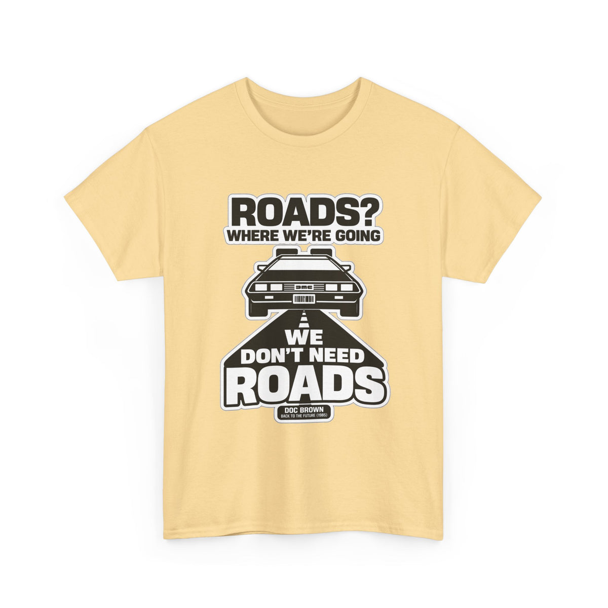 Roads? Where We’re Going We Don’t Need Roads Cotton T-Shirt