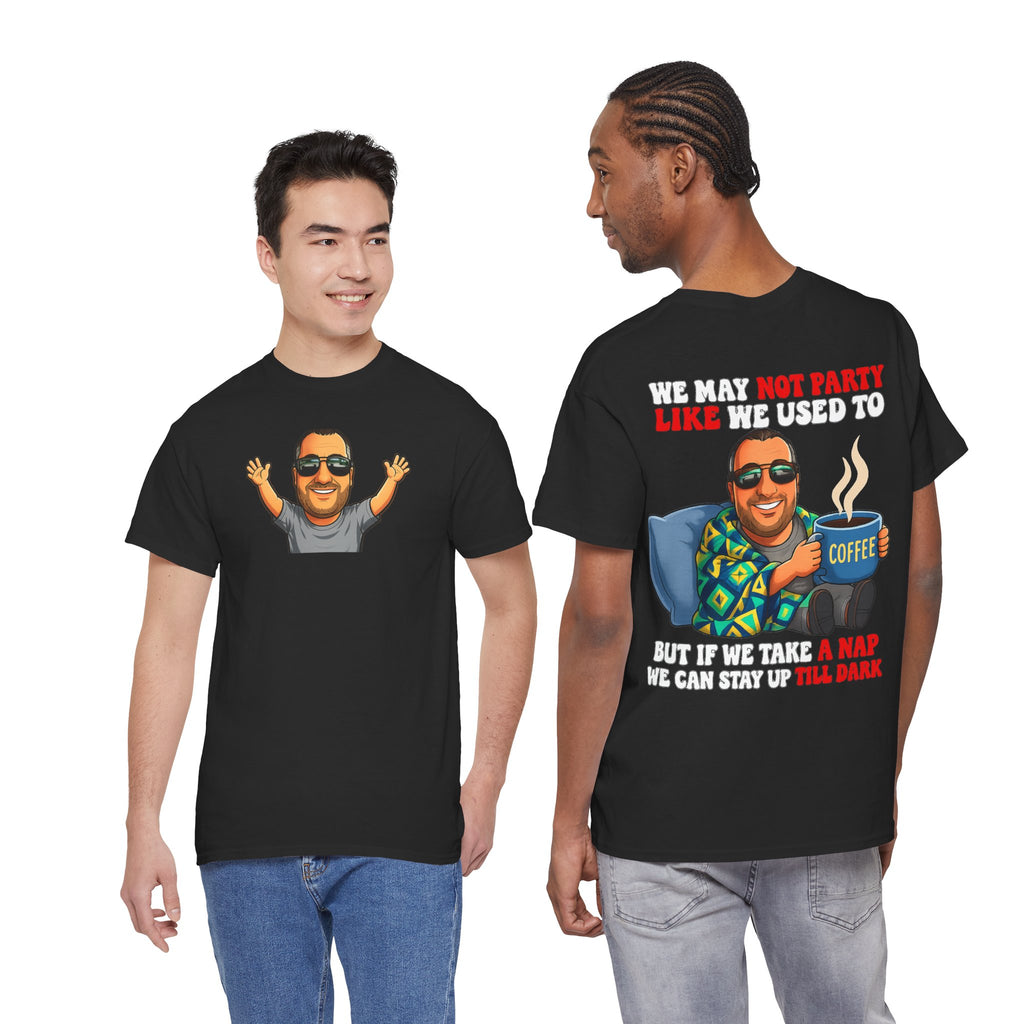 Funny Nap & Coffee T‑Shirt — "We May Not Party Like We Used To" Graphic Tee