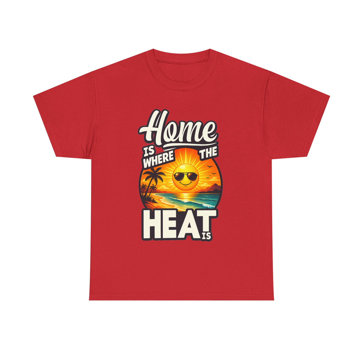 Home Is Where The Heat Is T-Shirt — Retro Beach Sunset Tee