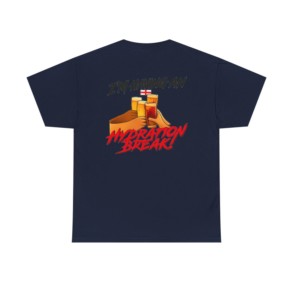 England Hydration Break T‑Shirt — "I'm Having an Hydration Break" Sports Tee