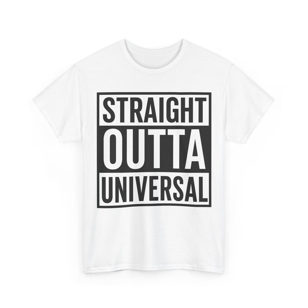 Straight Outta Universal T-Shirt