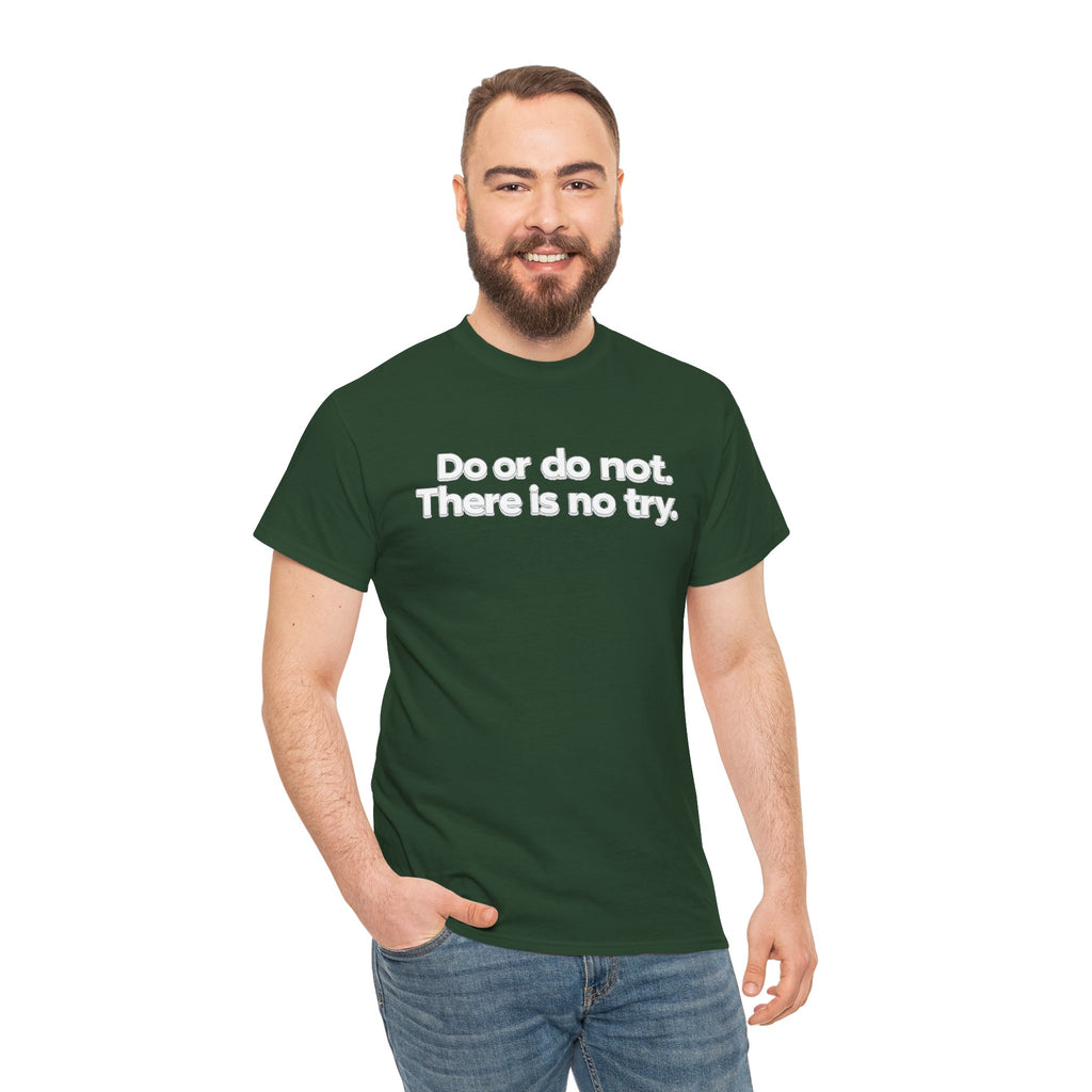Do or Do Not — Motivational Text T-Shirt