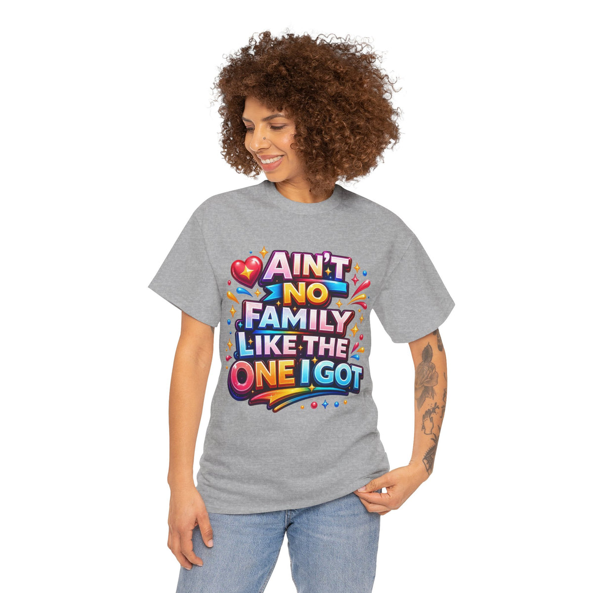 Ain't No Family Like The One I Got Cotton T-Shirt
