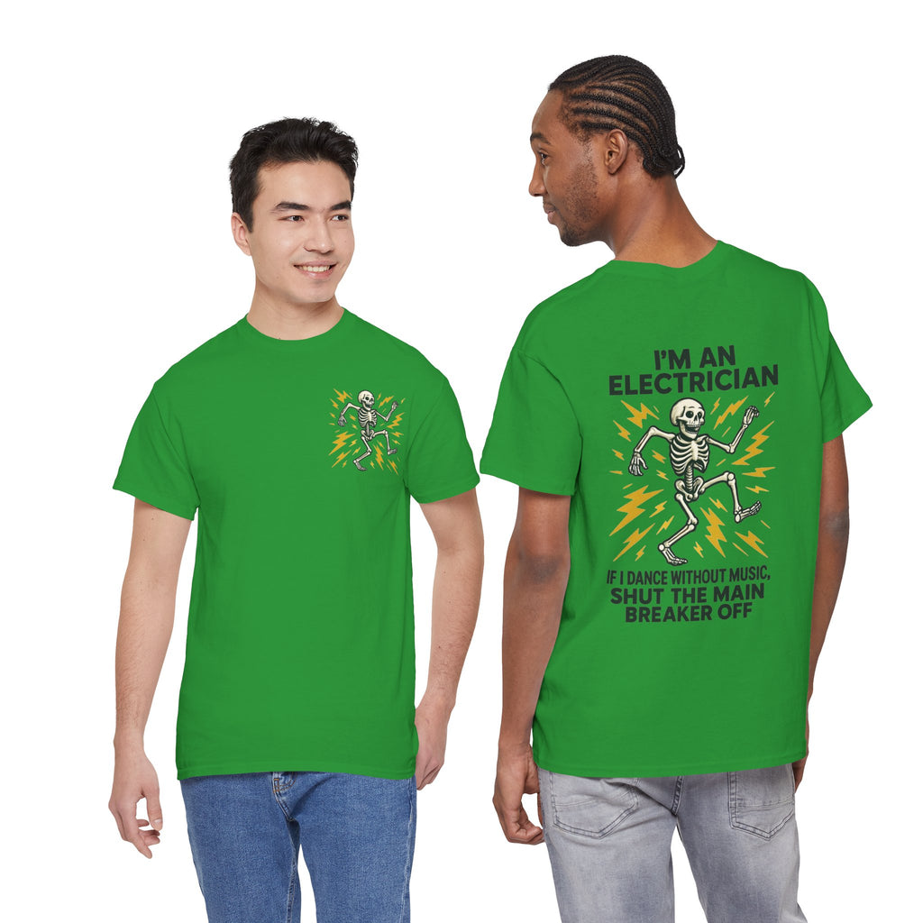 Electrician Skeleton Tee — "I'm an Electrician: If I Dance Without Music, Shut the Main Breaker Off"