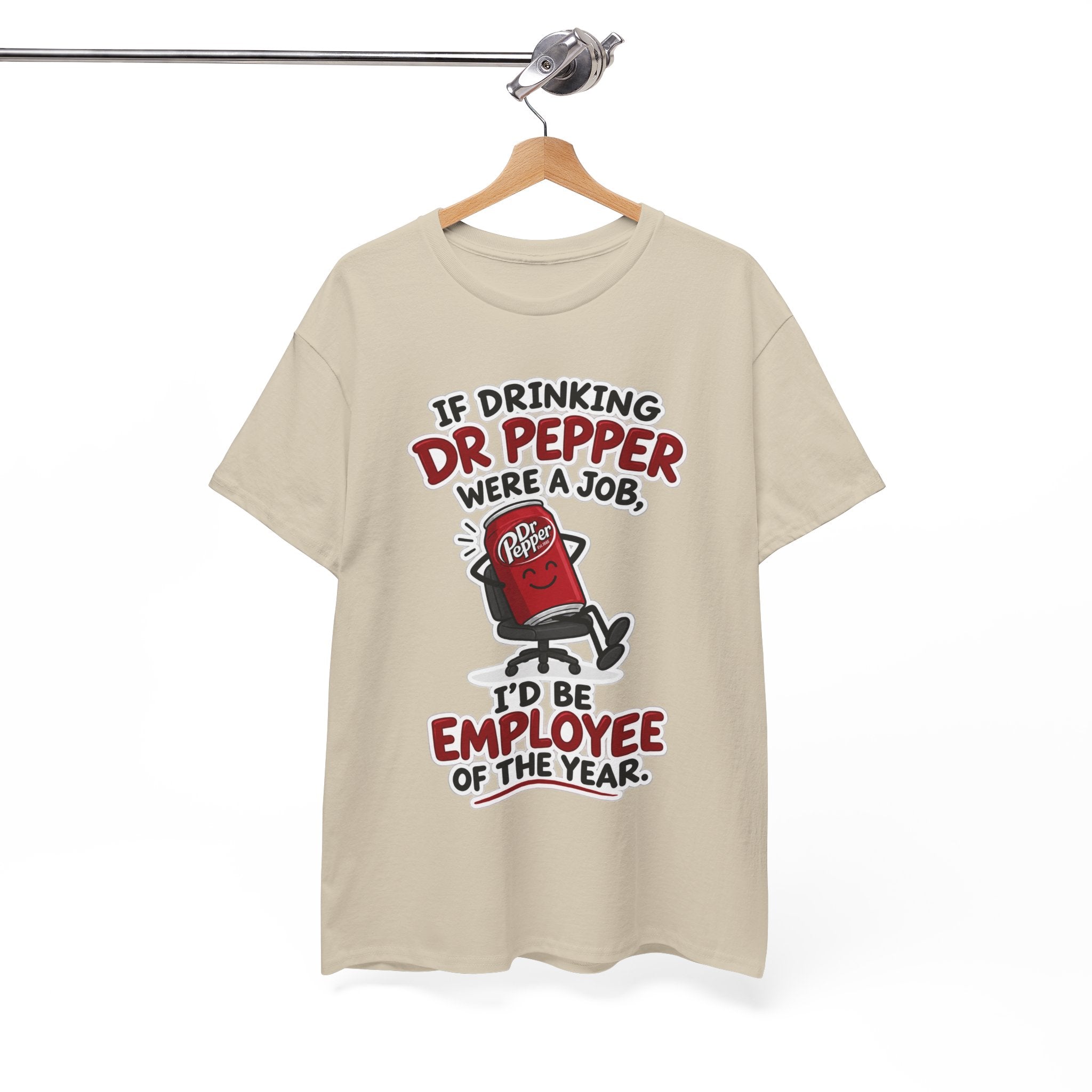 Dr Pepper Tee — "If Drinking Dr Pepper Were a Job, I'd Be Employee of the Year"