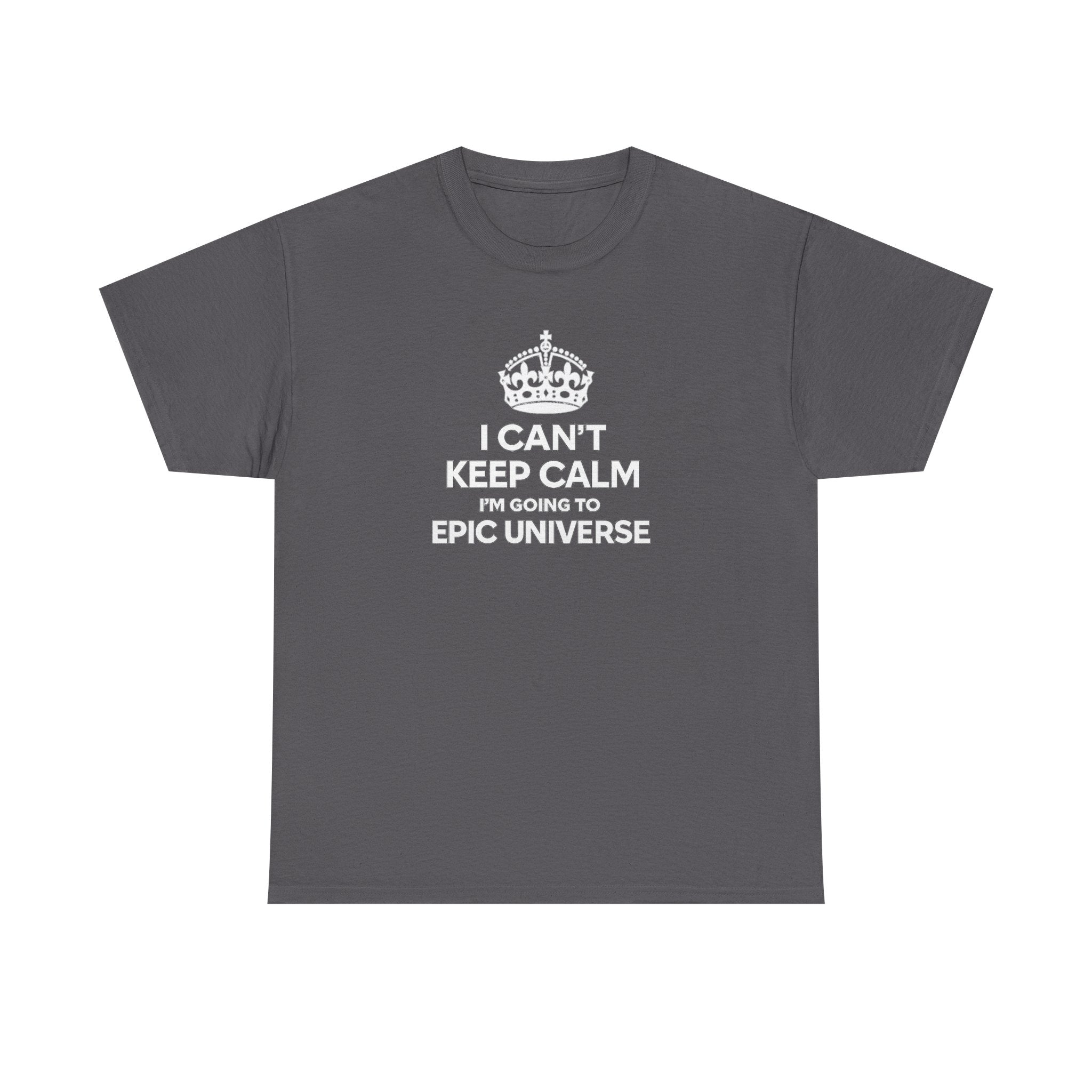 T-Shirt — "I CAN'T KEEP CALM I'M GOING TO EPIC UNIVERSE" Graphic Tee