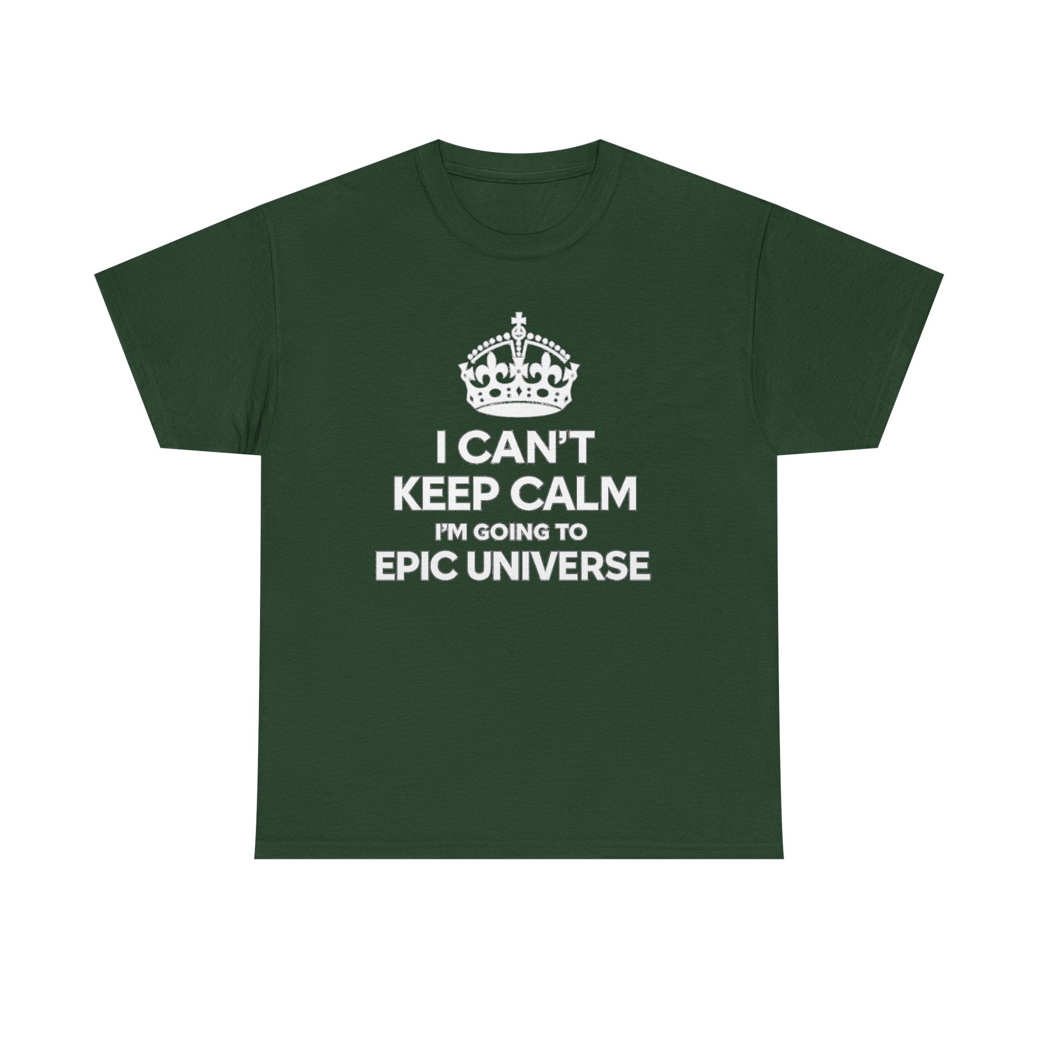 T-Shirt — "I CAN'T KEEP CALM I'M GOING TO EPIC UNIVERSE" Graphic Tee