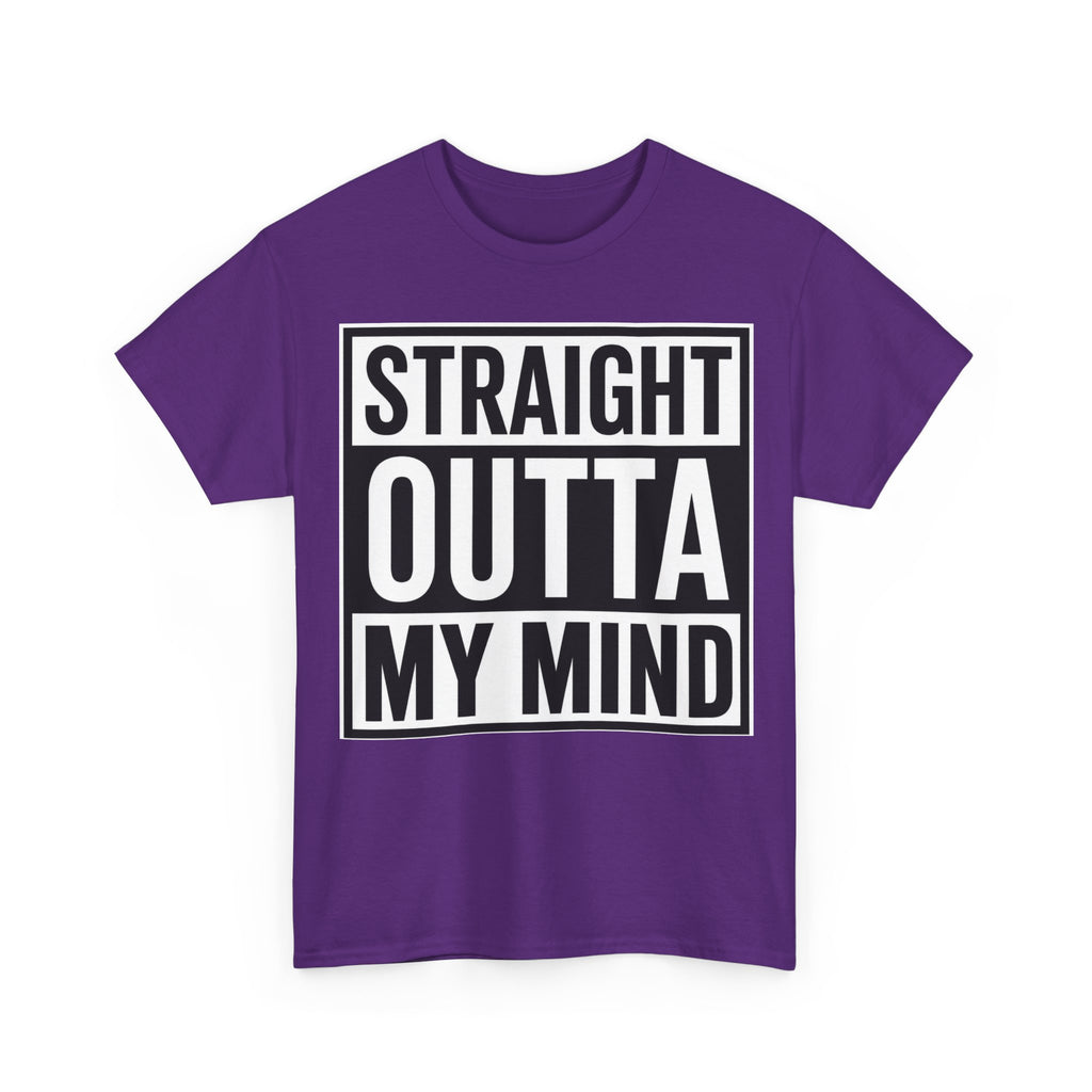 Straight Outta My Mind T‑Shirt — Funny Graphic Tee for Casual Wear