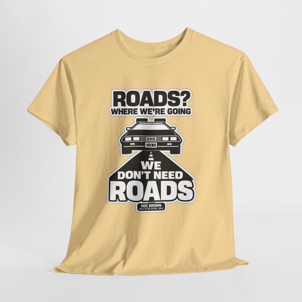 Roads? Where We’re Going We Don’t Need Roads Cotton T-Shirt