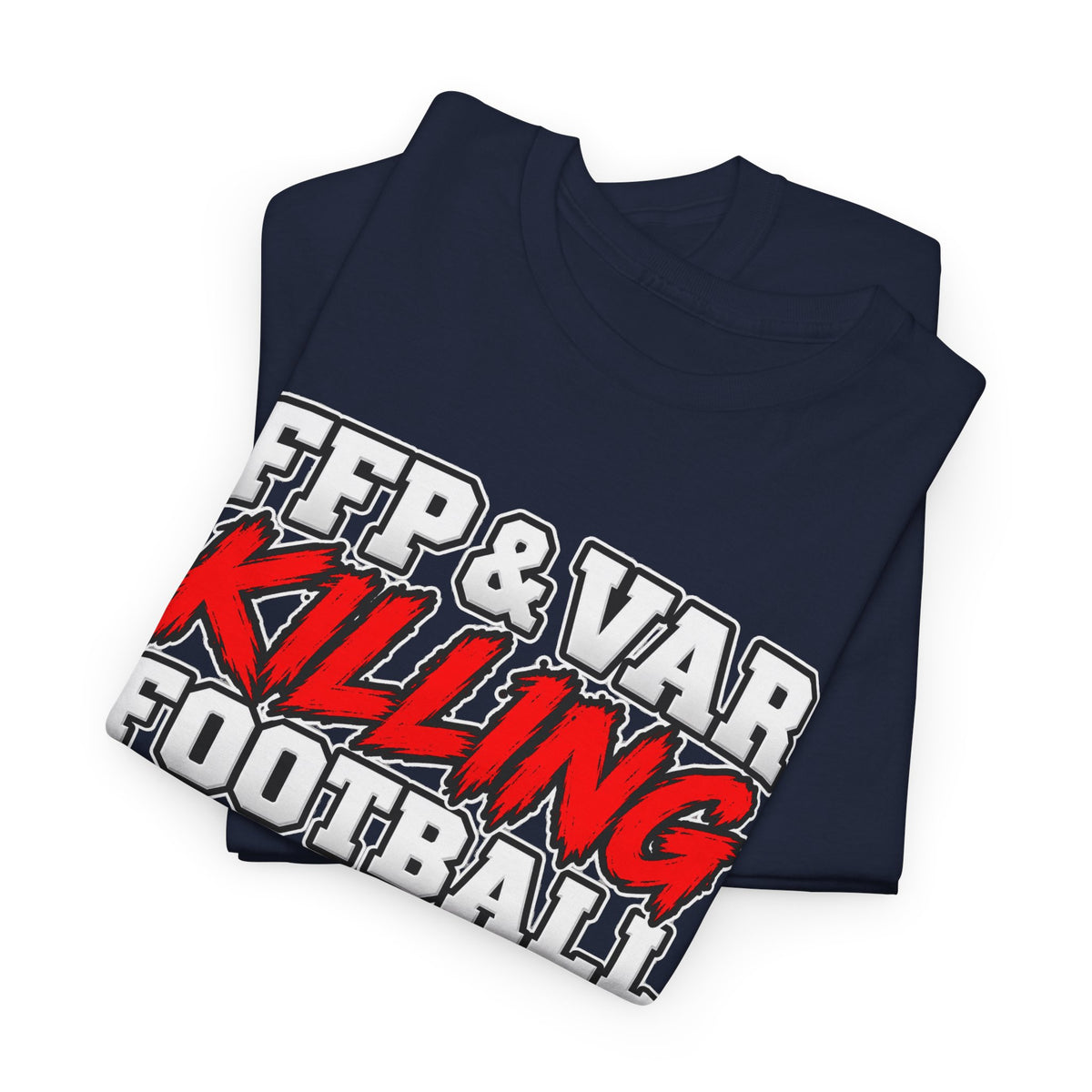 FFP & VAR Killing Football Cotton T-Shirt