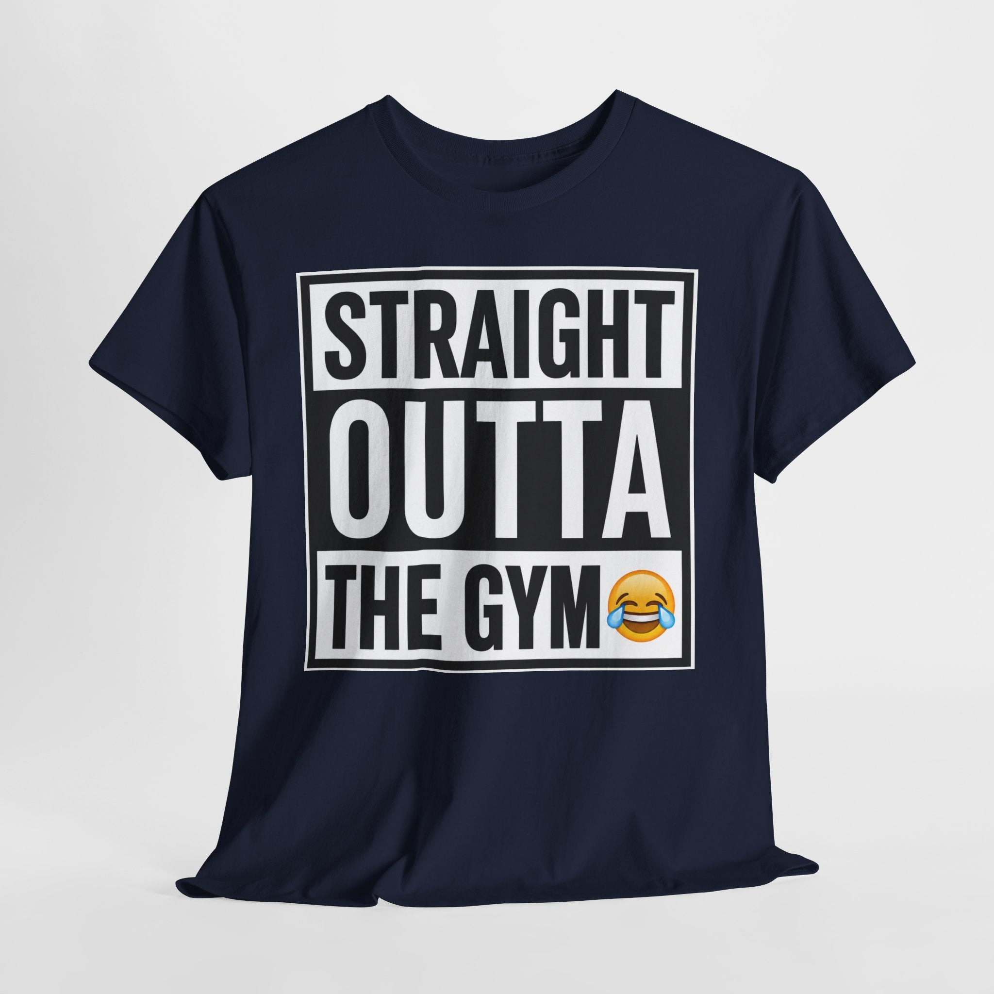 Straight Outta the Gym T-Shirt — Funny Gym Workout Tee with Laughing Emoji