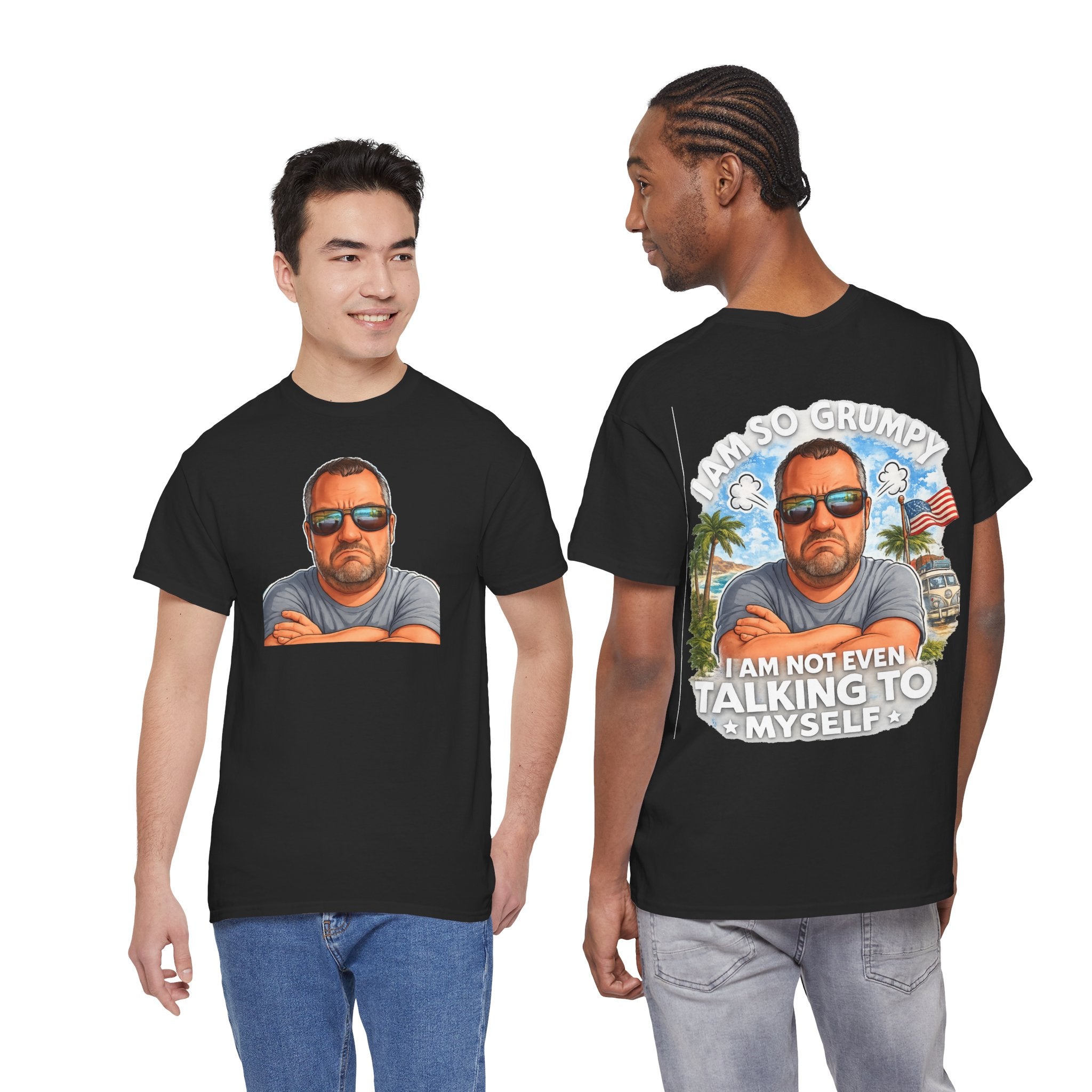 Grumpy Guy Graphic Tee — "I Am So Grumpy I Am Not Even Talking To Myself"
