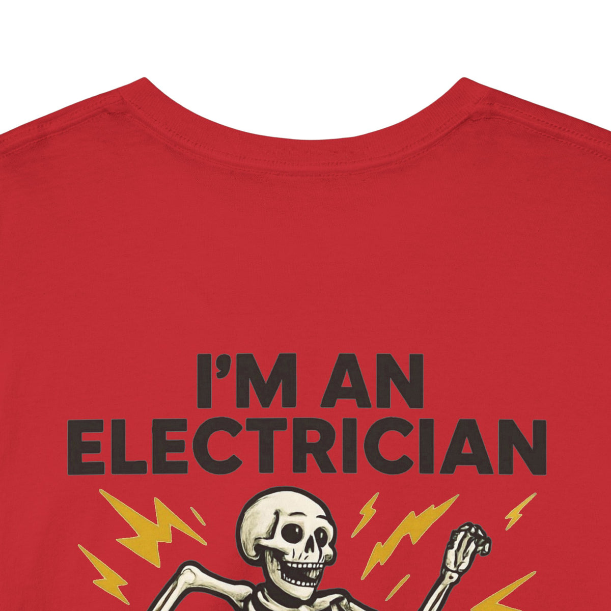 Electrician Skeleton Tee — "I'm an Electrician: If I Dance Without Music, Shut the Main Breaker Off"