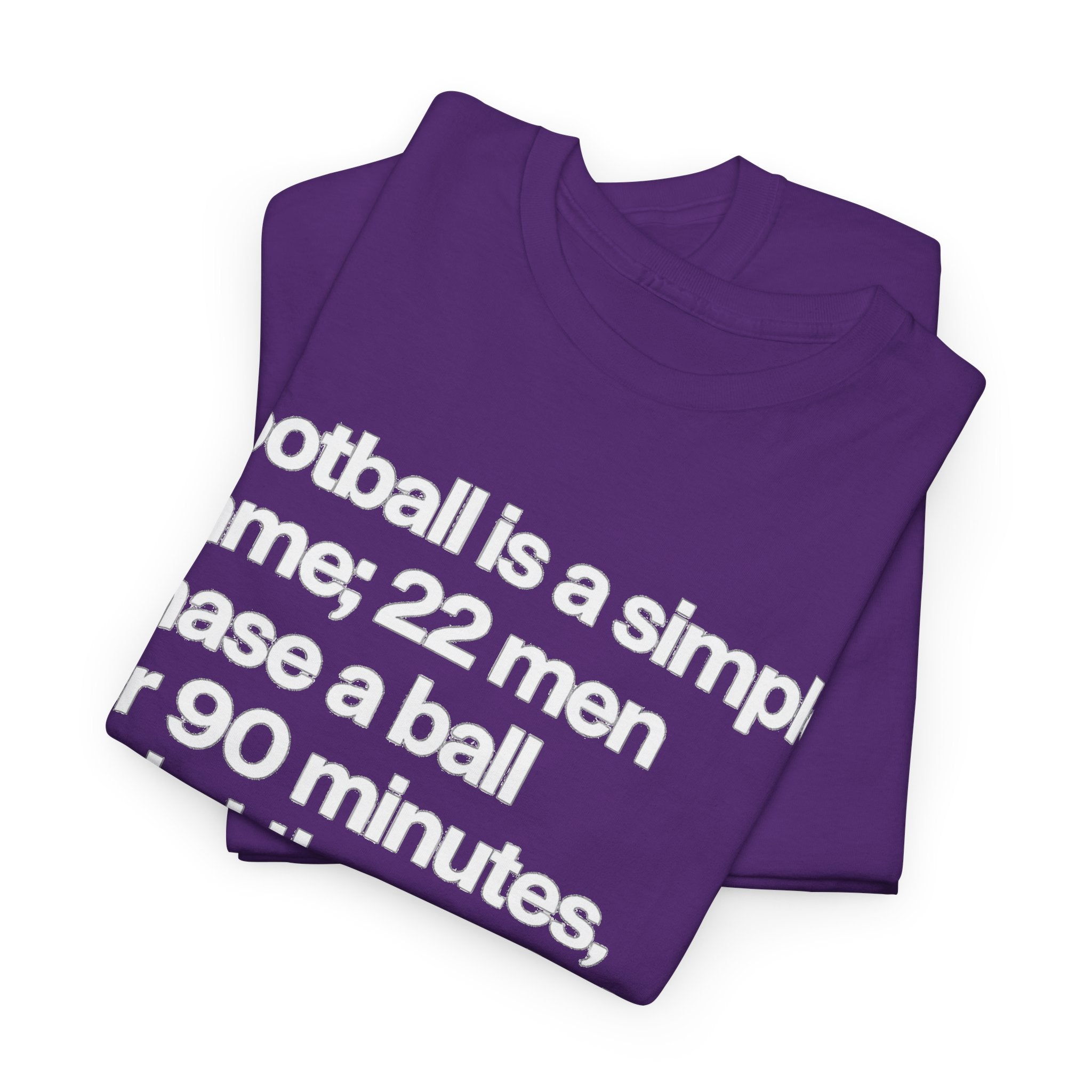 Funny Quote T-Shirt — 'Football is a simple game...' Graphic Tee