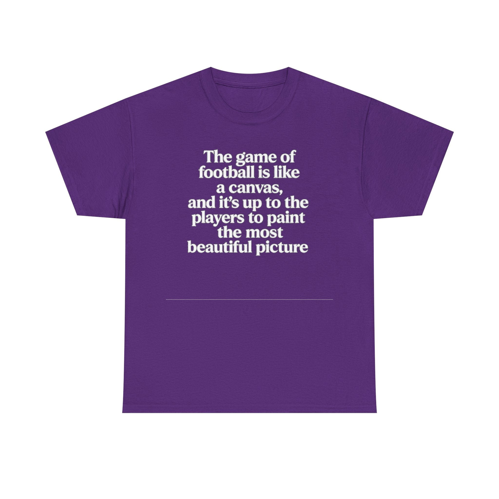 Football Quote Graphic Tee — "The game of football is like a canvas"
