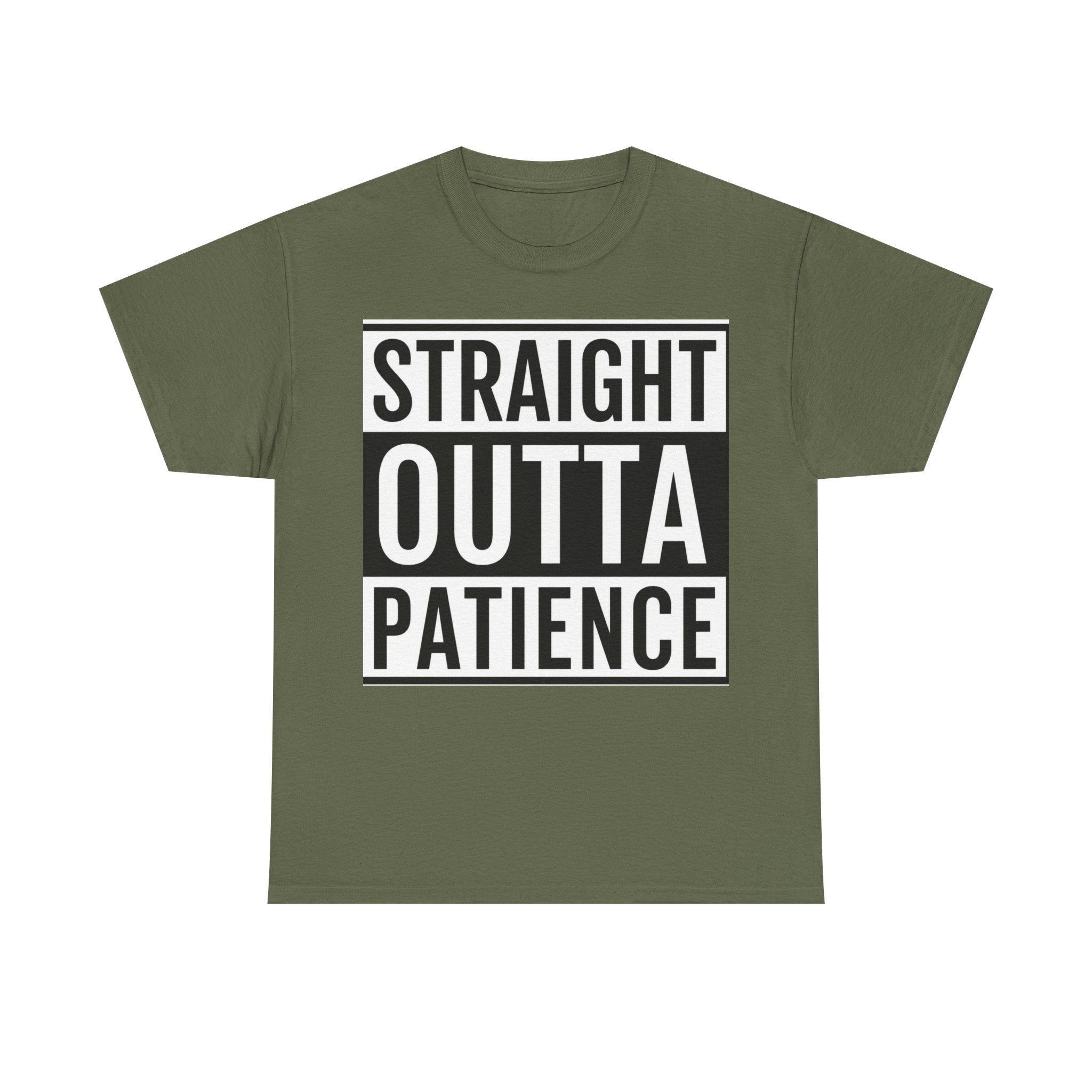 Straight Outta Patience T-Shirt — Funny Graphic Tee for Sarcastic Humor
