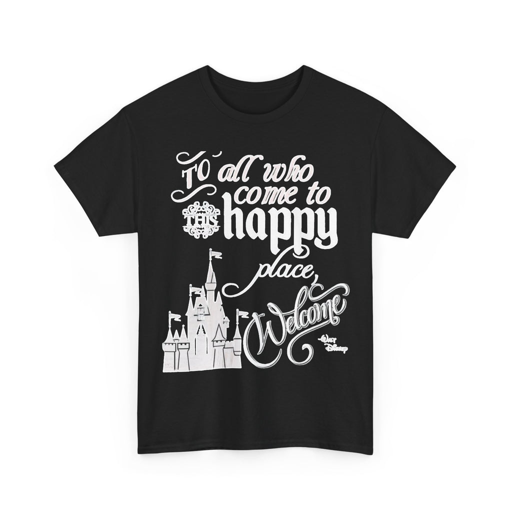Walt Disney Castle Quote T-Shirt — "To all who come to this happy place, Welcome" Disney Tee