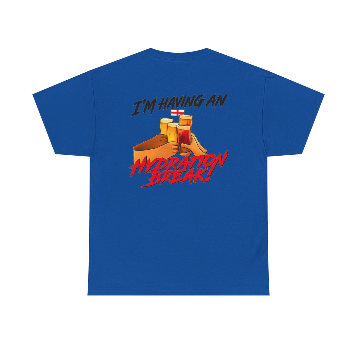 England Hydration Break T‑Shirt — "I'm Having an Hydration Break" Sports Tee
