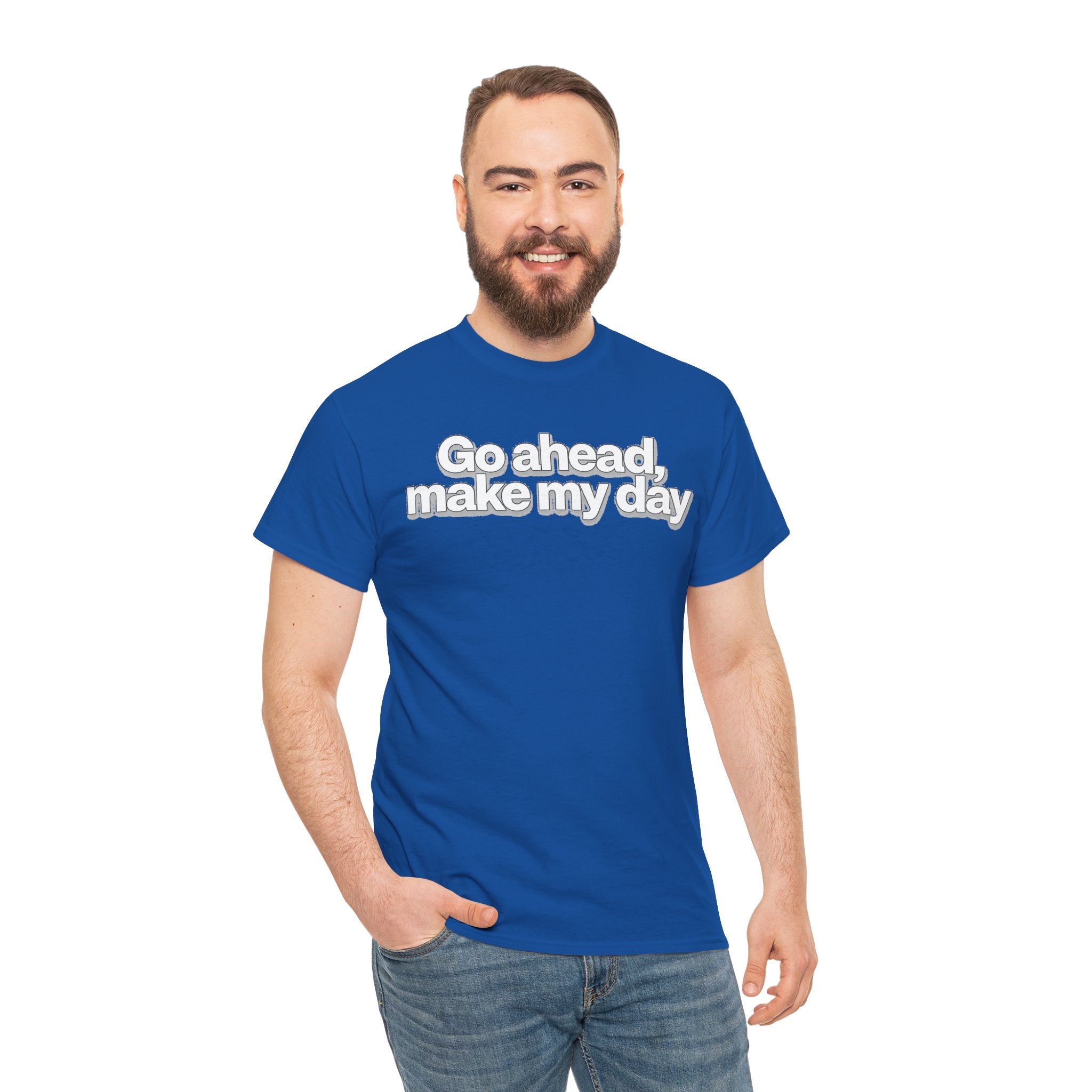 Go Ahead, Make My Day Tee - Bold Statement Graphic T-Shirt