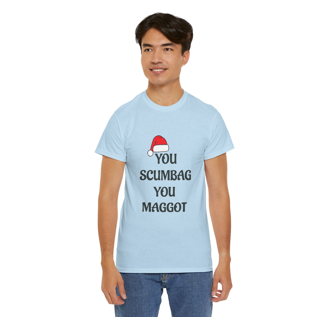 T-Shirt - 'You Scumbag You Maggot' Funny Christmas Novelty Tee