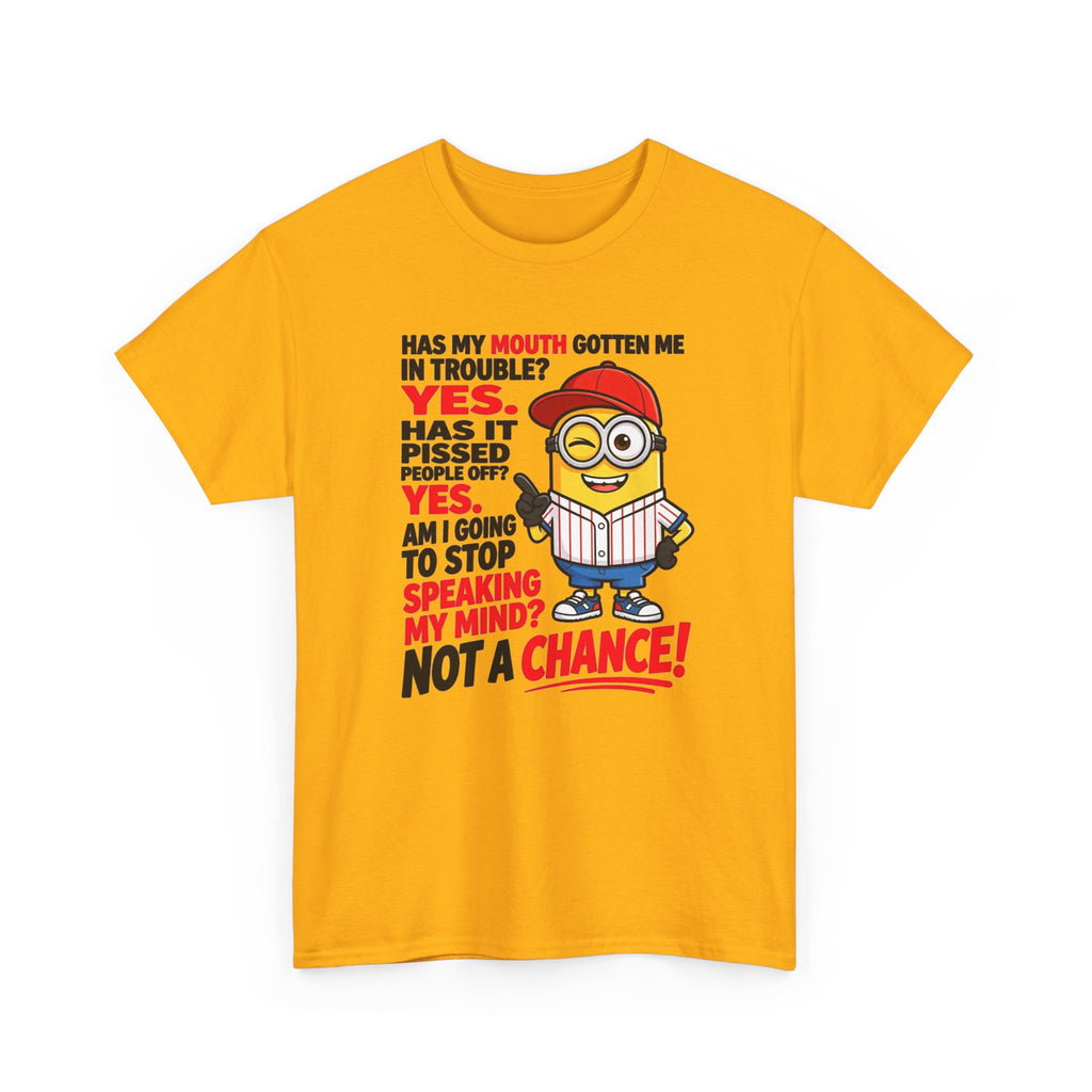 Funny Minion Shirt — "Has My Mouth Gotten Me in Trouble? Not a Chance!" Graphic Tee