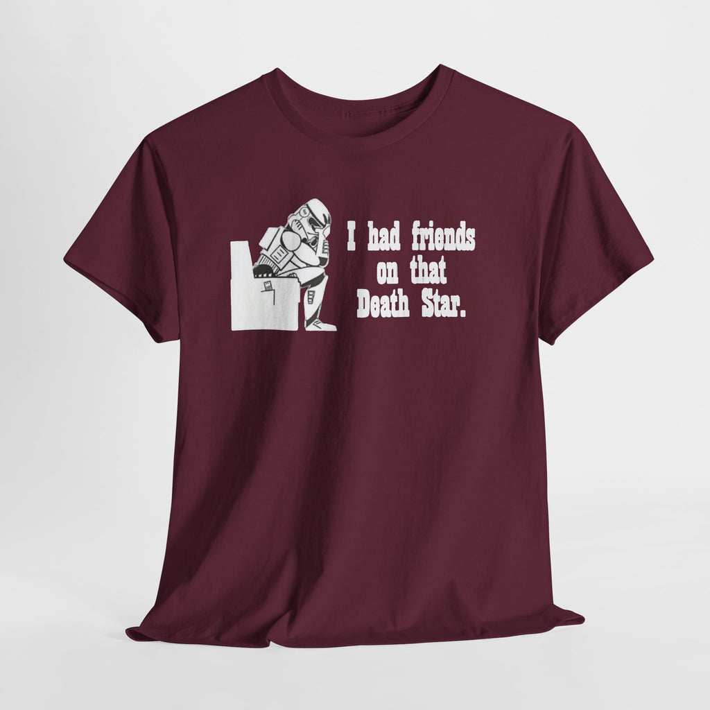 Death Star Humor T‑Shirt – “I had friends on that Death Star.”