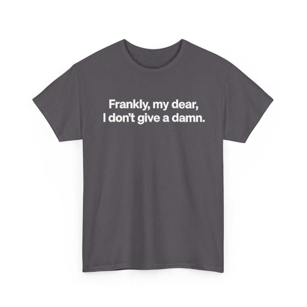 Frankly, My Dear Tee — Classic Quote Graphic T‑Shirt