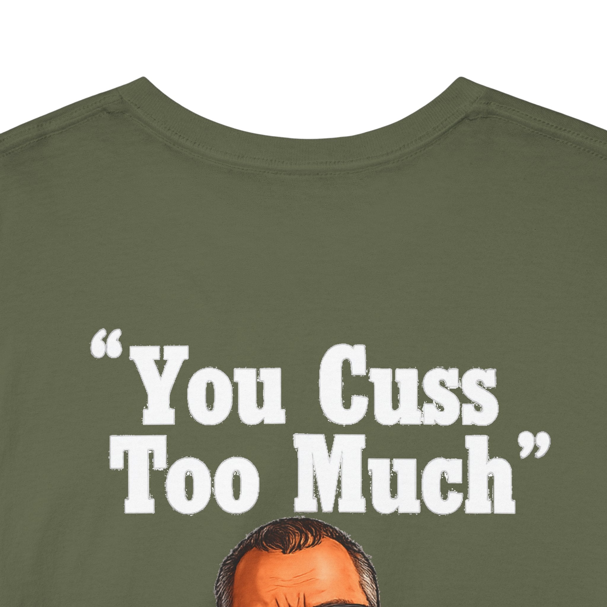 Graphic Tee — “You Cuss Too Much” Funny Sarcastic T‑Shirt
