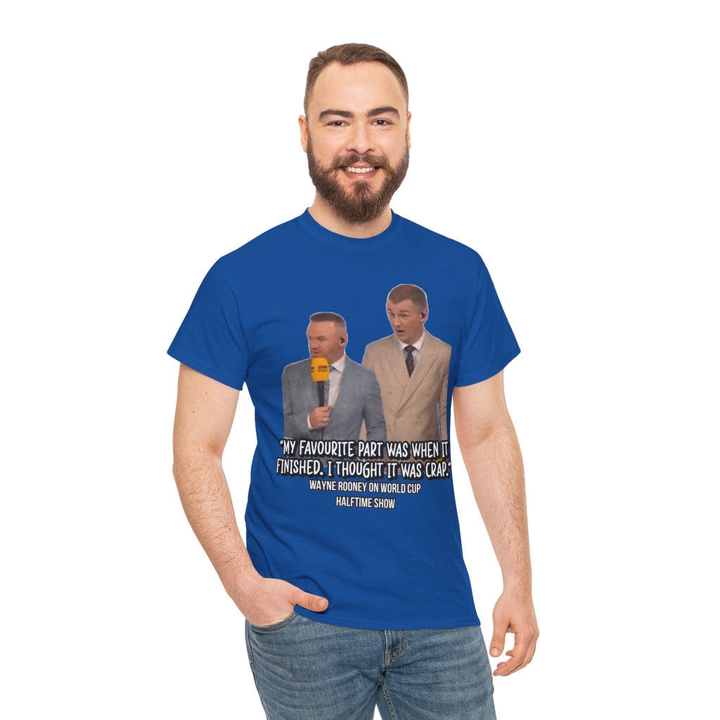 Comedy Quote T-Shirt — "My Favourite Part Was When It Finished, I Thought It Was Crap"