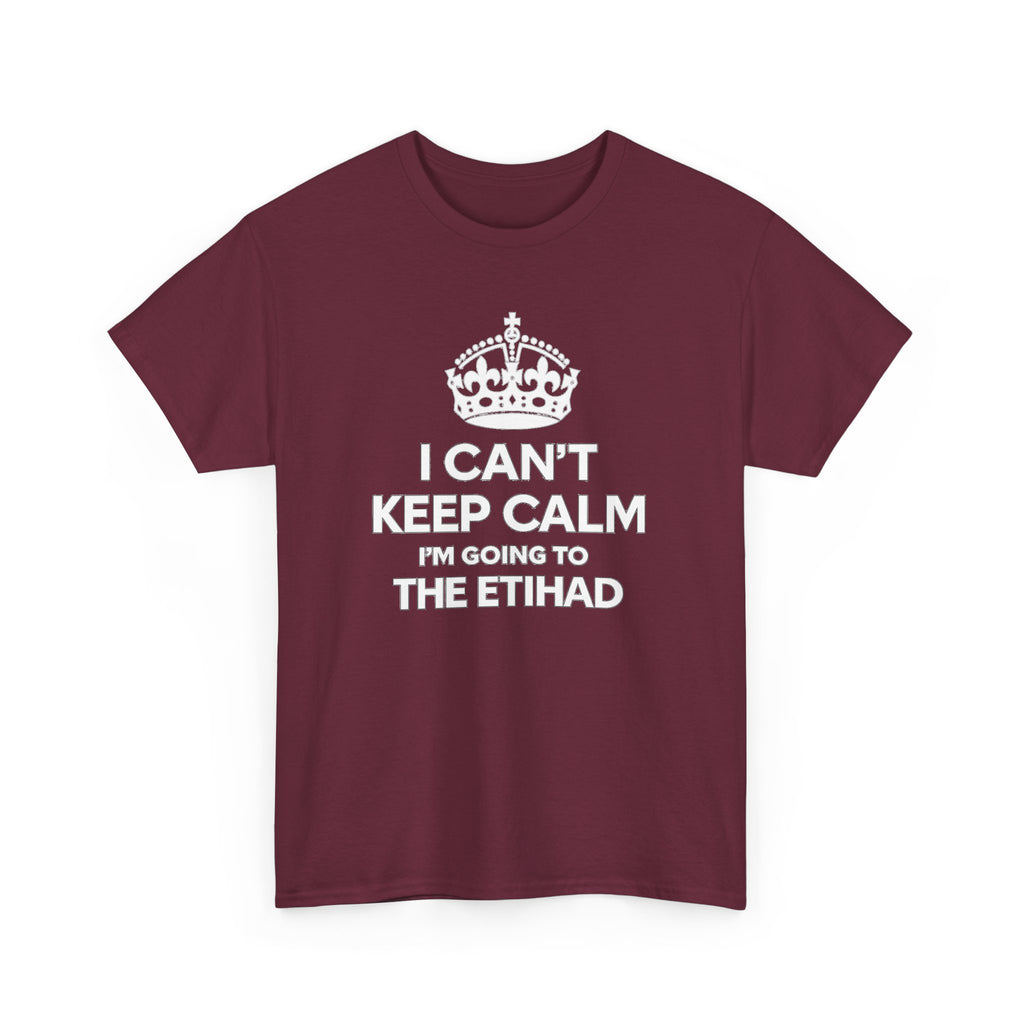 I Can't Keep Calm I'm Going to The Etihad T-Shirt